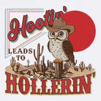 Hootin Leads To Hollerin Owl Cowboy Western Owl Cowboy Hoodie