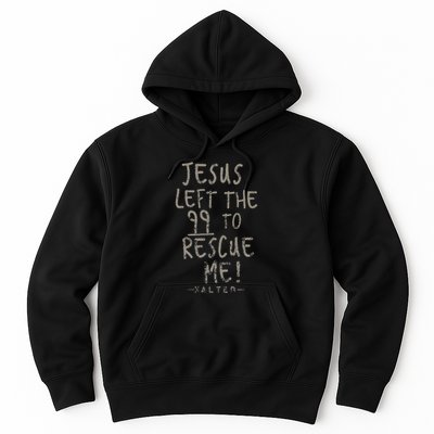 He Left The 99 To Rescue Me Christian Gifts Hoodie