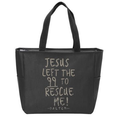 He Left The 99 To Rescue Me Christian Gifts Zip Tote Bag