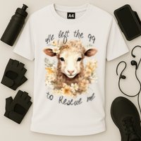 He Left The 99 To Rescue Me Jesus Saves Never Abandon You Cooling Performance Crew T-Shirt