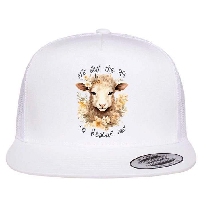 He Left The 99 To Rescue Me Jesus Saves Never Abandon You Flat Bill Trucker Hat