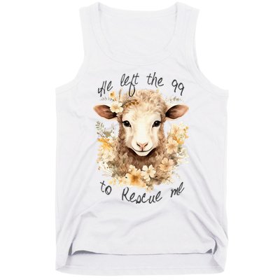 He Left The 99 To Rescue Me Jesus Saves Never Abandon You Tank Top