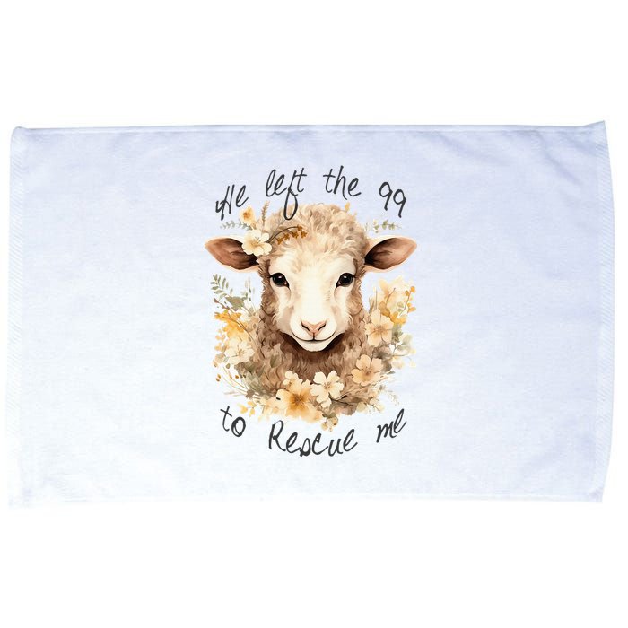 He Left The 99 To Rescue Me Jesus Saves Never Abandon You Microfiber Hand Towel