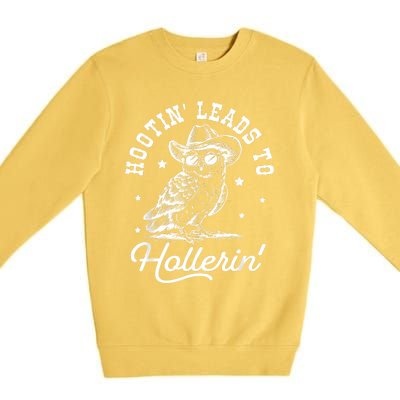 Hootin Leads To Hollerin Premium Crewneck Sweatshirt