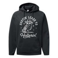 Hootin Leads To Hollerin Performance Fleece Hoodie