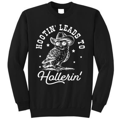 Hootin Leads To Hollerin Sweatshirt