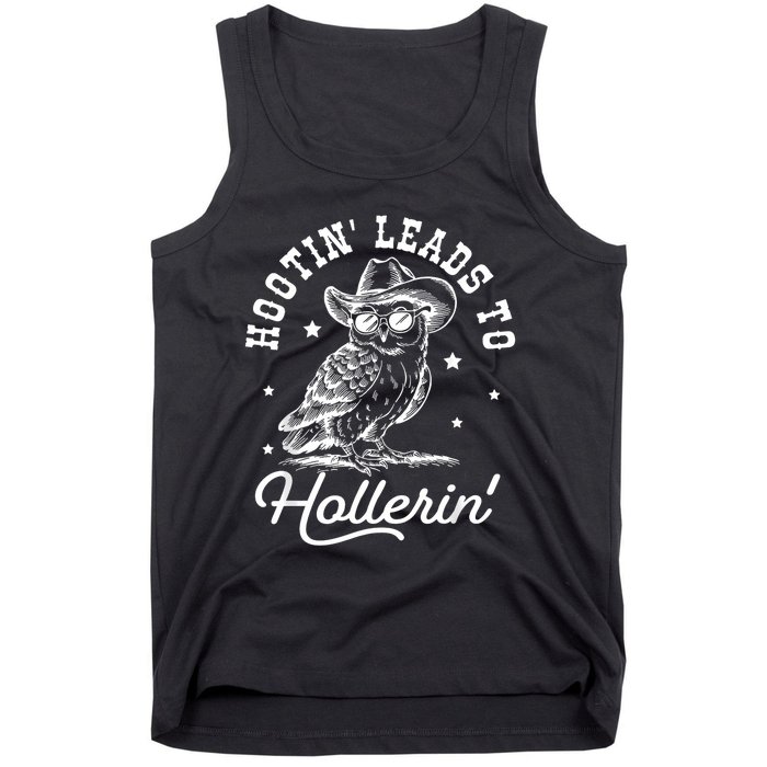 Hootin Leads To Hollerin Tank Top