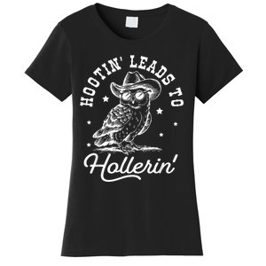 Hootin Leads To Hollerin Women's T-Shirt