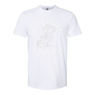 Hootin Leads To Hollerin Softstyle CVC T-Shirt