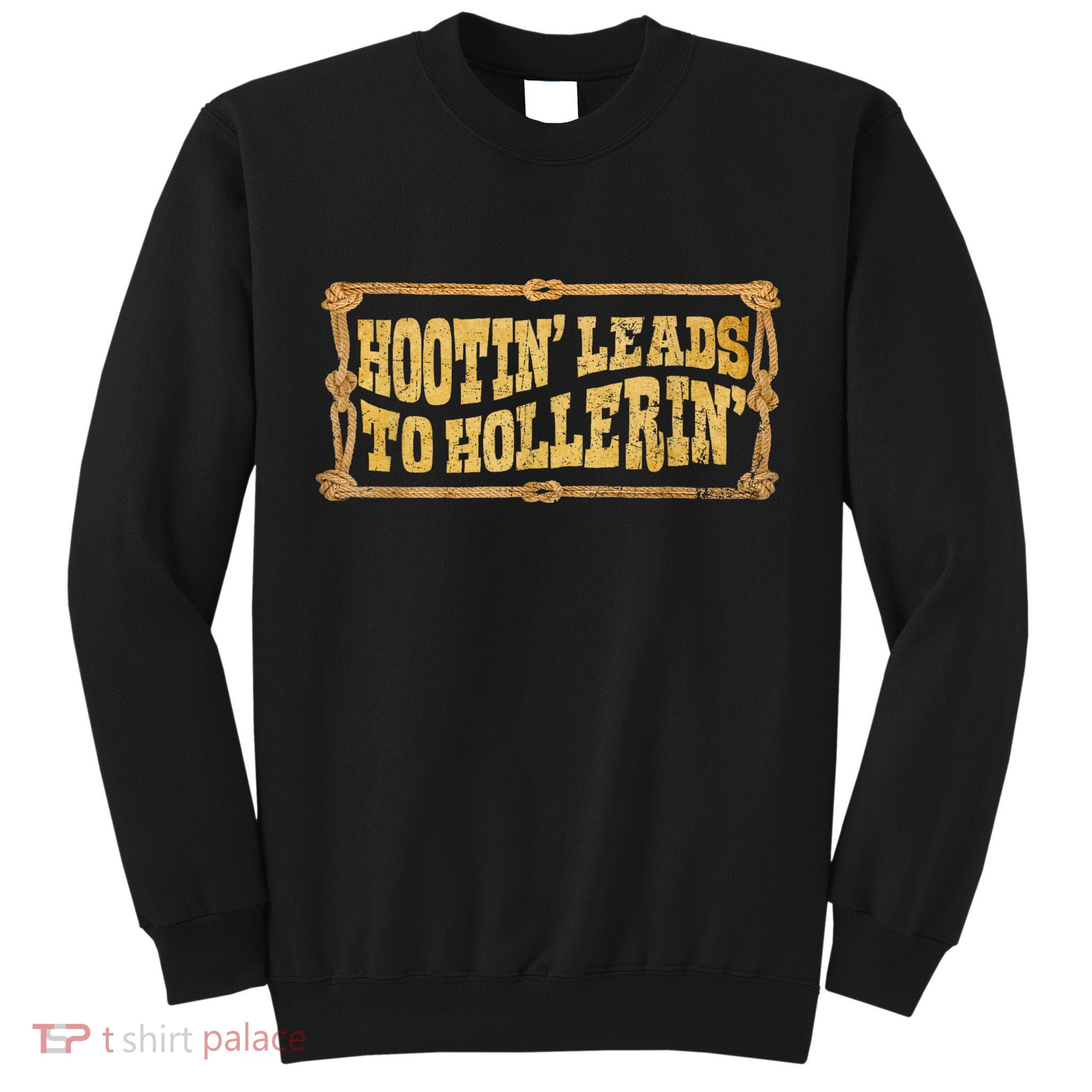 Hootin Leads To Hollerin Groovy Tall Sweatshirt
