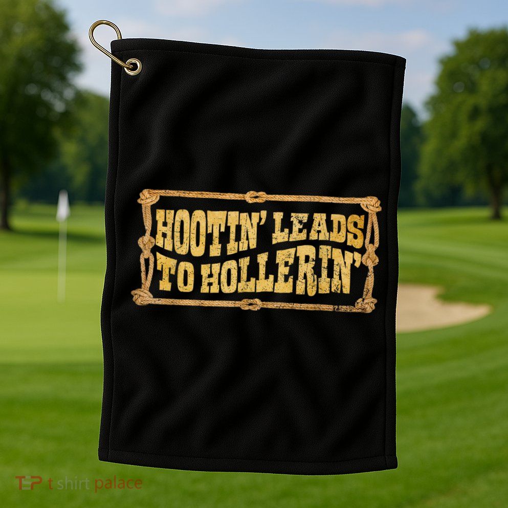 Hootin Leads To Hollerin Groovy Golf Towel