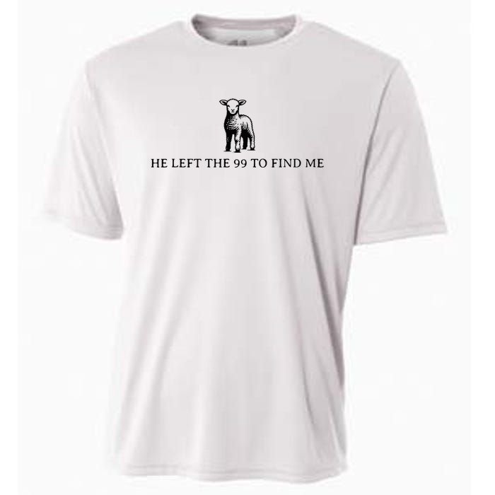 He Left The 99 To Find Me Cooling Performance Crew T-Shirt