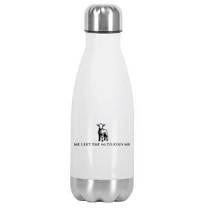 He Left The 99 To Find Me Stainless Steel Insulated Water Bottle