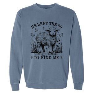 He Left The 99 To Find Me Christian Luke 154 Bible Garment-Dyed Sweatshirt