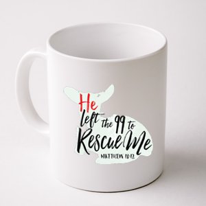 He Left The 99 To Rescue Me Coffee Mug