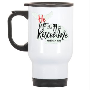 He Left The 99 To Rescue Me Stainless Steel Travel Mug