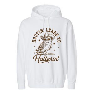 Hootin Leads To Hollerin Garment-Dyed Fleece Hoodie