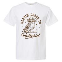 Hootin Leads To Hollerin Garment-Dyed Heavyweight T-Shirt