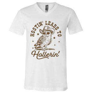 Hootin Leads To Hollerin V-Neck T-Shirt