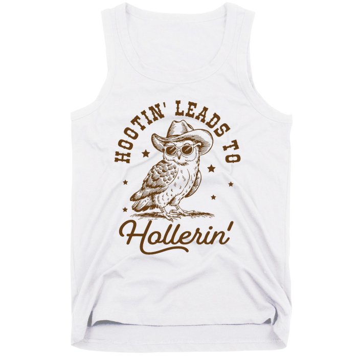 Hootin Leads To Hollerin Tank Top