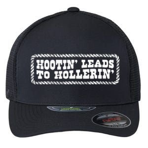 Hootin Leads To Hollerin Flexfit Unipanel Trucker Cap