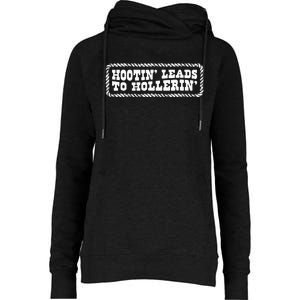 Hootin Leads To Hollerin Womens Funnel Neck Pullover Hood