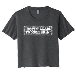 Hootin Leads To Hollerin Women's Crop Top Tee