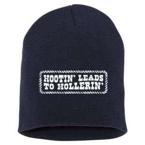 Hootin Leads To Hollerin Short Acrylic Beanie