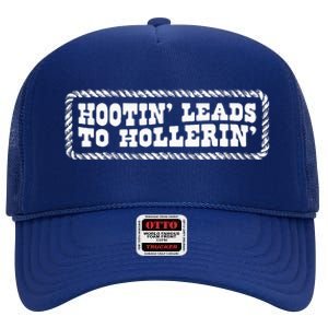 Hootin Leads To Hollerin High Crown Mesh Back Trucker Hat