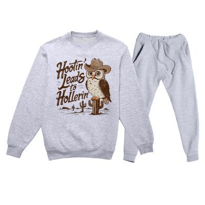 Hootin Leads To Hollerin Western Cowboy Owl Funny Saying Premium Crewneck Sweatsuit Set