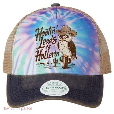 Hootin Leads To Hollerin Western Cowboy Owl Funny Saying Legacy Tie Dye Trucker Hat