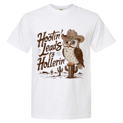 Hootin Leads To Hollerin Western Cowboy Owl Funny Saying Garment-Dyed Heavyweight T-Shirt