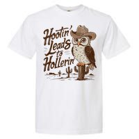 Hootin Leads To Hollerin Western Cowboy Owl Funny Saying Garment-Dyed Heavyweight T-Shirt