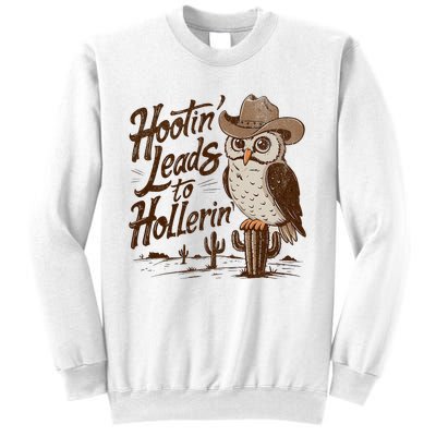 Hootin Leads To Hollerin Western Cowboy Owl Funny Saying Sweatshirt