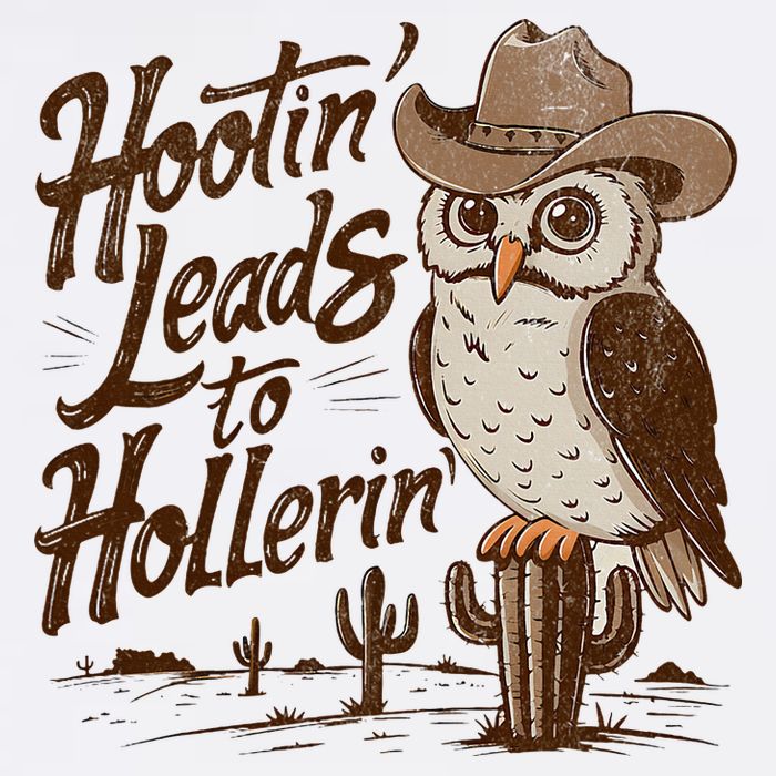 Hootin Leads To Hollerin Western Cowboy Owl Funny Saying Sweatshirt