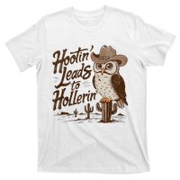 Hootin Leads To Hollerin Western Cowboy Owl Funny Saying T-Shirt