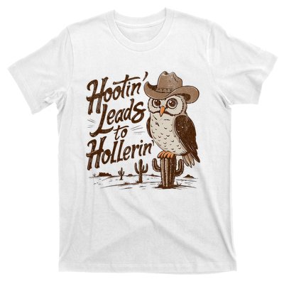 Hootin Leads To Hollerin Western Cowboy Owl Funny Saying T-Shirt