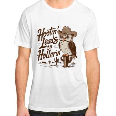 Hootin Leads To Hollerin Western Cowboy Owl Funny Saying Adult ChromaSoft Performance T-Shirt