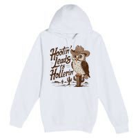 Hootin Leads To Hollerin Western Cowboy Owl Funny Saying Premium Pullover Hoodie