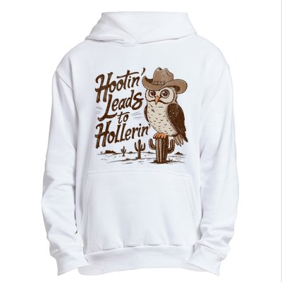 Hootin Leads To Hollerin Western Cowboy Owl Funny Saying Urban Pullover Hoodie