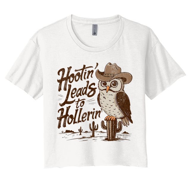 Hootin Leads To Hollerin Western Cowboy Owl Funny Saying Crop Top