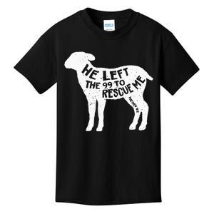 He Left The 99 To Rescue Me Matthew 1812 Lamb Christian Kids T-Shirt