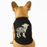 He Left The 99 To Rescue Me Religious Christian Doggie Tank
