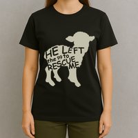 He Left The 99 To Rescue Me Religious Christian T-Shirt