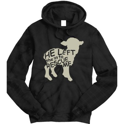 He Left The 99 To Rescue Me Religious Christian Tie Dye Hoodie