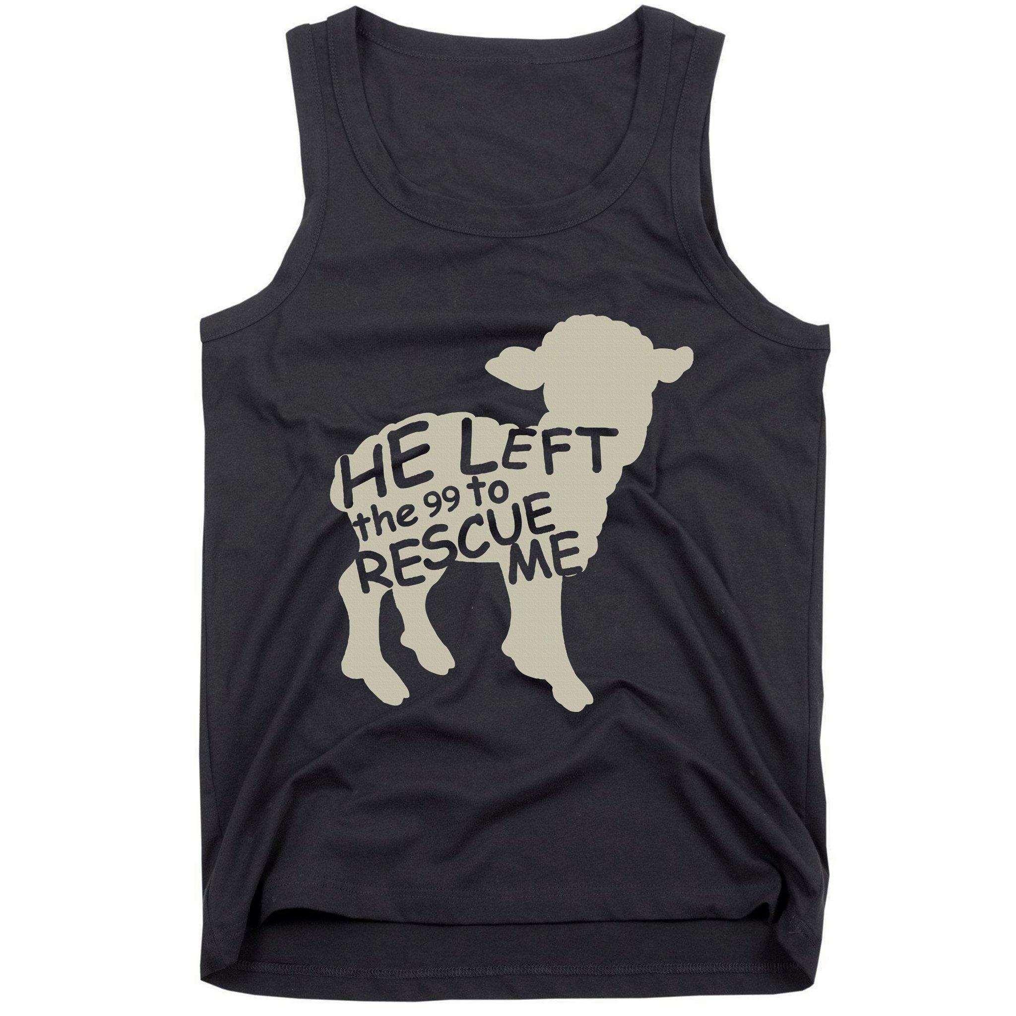 He Left The 99 To Rescue Me Religious Christian Tank Top