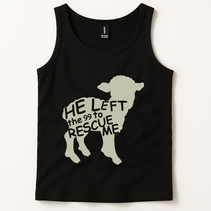 He Left The 99 To Rescue Me Religious Christian Tank Top