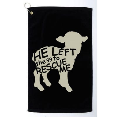 He Left The 99 To Rescue Me Religious Christian Golf Towel