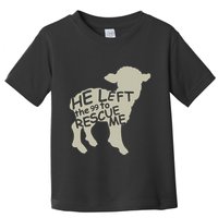 He Left The 99 To Rescue Me Religious Christian Toddler T-Shirt