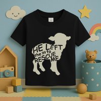 He Left The 99 To Rescue Me Religious Christian Toddler T-Shirt